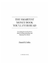 book The Smartest Money Book You’ll Ever Read - Everything You Need to Know About Growing, Spending and Enjoying Your Money