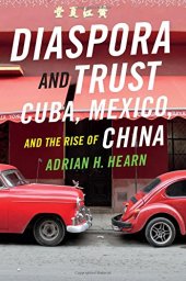 book Diaspora and Trust: Cuba, Mexico, and the Rise of China