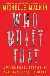 book Who Built That: Awe-Inspiring Stories of American Tinkerpreneurs