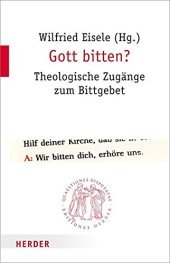 book Gott bitten? Theologische Zugänge zum Bittgebet