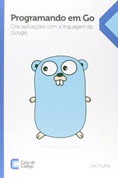 book Programando em Go: Crie aplicações com a linguagem do Google