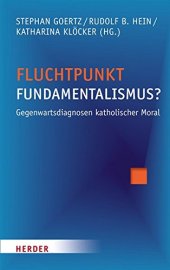 book Fluchtpunkt Fundamentalismus? Gegenwartsdiagnosen katholischer Moral