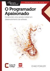 book O Programador Apaixonado: Construindo uma carreira notável em desenvolvimento de software