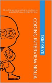 book Coding Interview Ninja: 50 coding questions with Java solutions to practice for your coding interview.