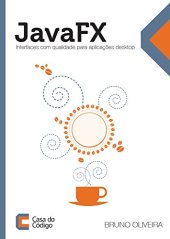 book JavaFX: Interfaces com qualidade para aplicações desktop