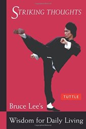 book Striking Thoughts: Bruce Lee’s Wisdom for Daily Living