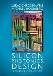 book Silicon Photonics Design: From Devices to Systems