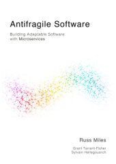 book Antifragile Software. Building Adaptable Software with Microservices