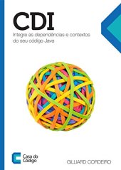 book CDI: Integre as dependências e contextos do seu código Java