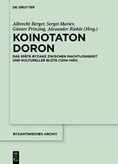 book Koinotaton Doron: Das späte Byzanz zwischen Machtlosigkeit und kultureller Blüte (1204–1461)