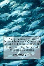 book A collection of Data Science Interview Questions Solved in Python and Spark: Hands-on Big Data and Machine Learning