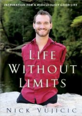 book Life Without Limits  Inspiration for a Ridiculously Good Life