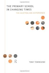 book The Primary School in Changing Times: The Australian Experience