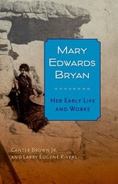 book Mary Edwards Bryan: Her Early Life and Works