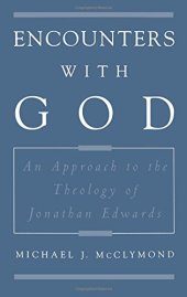 book Encounters with God: An Approach to the Theology of Jonathan Edwards