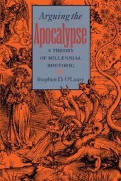 book Arguing the Apocalypse: A Theory of Millennial Rhetoric