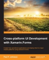 book Cross-platform UI Development with Xamarin.Forms: Create a fully operating application and deploy it to major mobile platforms using Xamarin.Forms