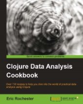 book Clojure Data Analysis Cookbook: Over 110 recipes to help you dive into the world of practical data analysis using Clojure