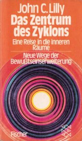 book Das Zentrum des Zyklons. Eine Reise in die inneren Räume. Neue Wege der Bewußtseinserweiterung.