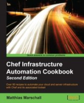 book Chef Infrastructure Automation Cookbook, 2nd Edition: Over 80 recipes to automate your cloud and server infrastructure with Chef and its associated toolset