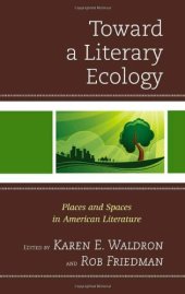 book Toward a Literary Ecology: Places and Spaces in American Literature