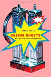 book Seeing Ghosts: 9/11 and the Visual Imagination