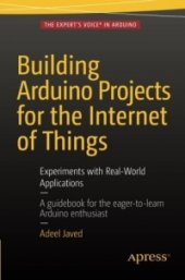 book Building Arduino Projects for the Internet of Things: Experiments with Real-World Applications