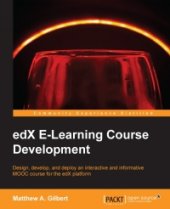 book edX E-Learning Course Development: Design, develop, and deploy an interactive and informative MOOC course for the edX platform