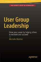 book User Group Leadership: Grow your career by helping others to network and succeed