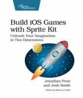 book Build iOS Games with Sprite Kit: Unleash Your Imagination in Two Dimensions