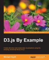 book D3.js By Example: Create attractive web-based data visualizations using the amazing JavaScript library D3.js