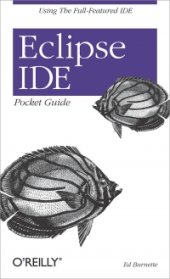 book Eclipse IDE Pocket Guide: Using The Full-Featured IDE