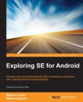 book Exploring SE for Android: Discover Security Enhancements (SE) for Android to build your own protected Android-based systems