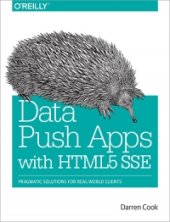 book Data Push Apps with HTML5 SSE: Pragmatic Solutions for Real-World Clients