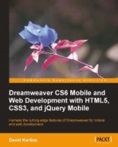 book Dreamweaver CS6 Mobile and Web Development with HTML5, CSS3, and jQuery Mobile: Harness the cutting-edge features of Dreamweaver for mobile and web development