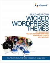 book Build Your Own Wicked Wordpress Themes