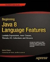 book Beginning Java 8 Language Features: Lambda Expressions, Inner Classes, Threads, I/O, Collections, and Streams