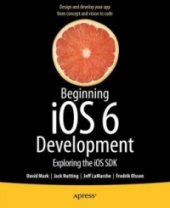 book Beginning iOS 6 Development: Exploring the iOS SDK