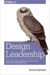 book Design Leadership: How Top Design Leaders Build and Grow Successful Organizations