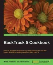 book BackTrack 5 Cookbook: Over 80 recipes to execute many of the best known and little known penetration testing aspects of BackTrack 5