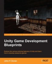 book Unity Game Development Blueprints: Explore the various enticing features of Unity and learn how to develop awesome games