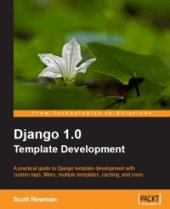 book Django 1.0 Template Development: A practical guide to Django template development with custom tags, filters, multiple templates, caching, and more