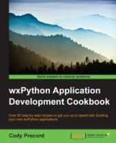 book wxPython Application Development Cookbook: Over 80 step-by-step recipes to get you up to speed with building your own wxPython applications