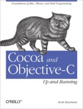 book Cocoa and Objective-C: Up and Running: Foundations of Mac, iPhone, and iPod touch programming