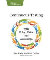 book Continuous Testing: with Ruby, Rails, and JavaScript