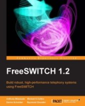 book FreeSWITCH 1.2: Build robust, high-performance telephony systems using FreeSWITCH