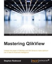 book Mastering QlikView: Let QlikView help you uncover game-changing BI data insights with this advanced QlikView guide, designed for a world that demands better Business Intelligence