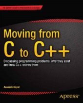 book Moving from C to C++: Discussing programming problems, why they exist and how C++ solves them