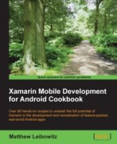 book Xamarin Mobile Development for Android Cookbook: Over 80 hands-on recipes to unleash full potential for Xamarin in development and monetization of feature-packed, real-world Android apps