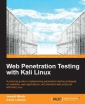 book Web Penetration Testing with Kali Linux: A practical guide to implementing penetration testing strategies on websites, web applications, and standard web protocols with Kali Linux